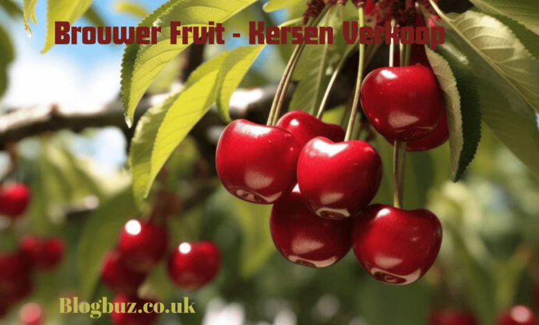 Brouwer Fruit - Kersen Verkoop