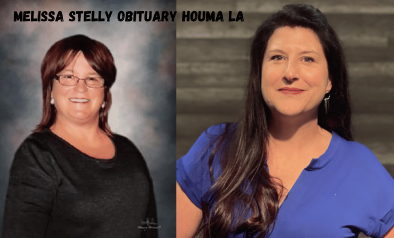 Melissa Stelly Obituary Houma LA