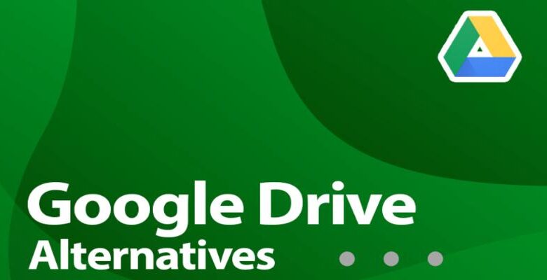 5 Best Google Drive Alternative Storage Solutions