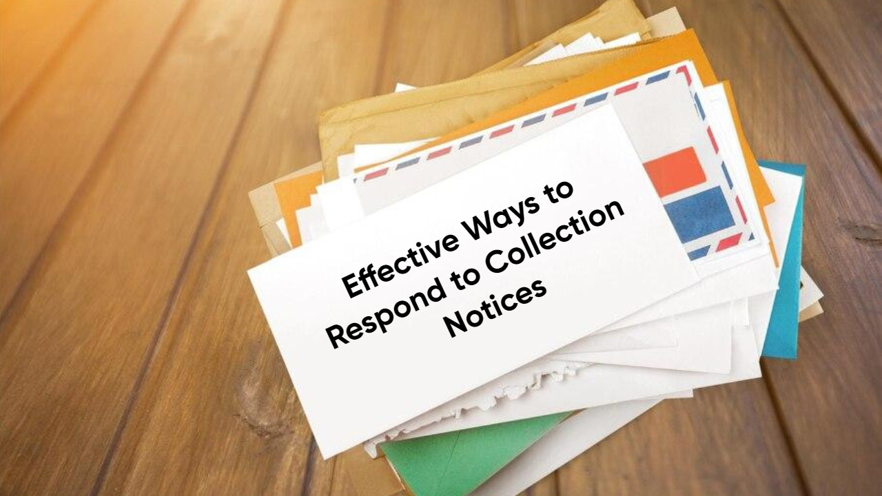 Howdnes Collection Note Effective Ways to Respond to Collection Notices - Blog Buz