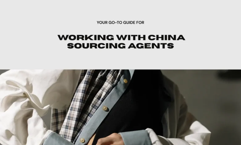 Your Go-To Guide for Working with China Sourcing Agents