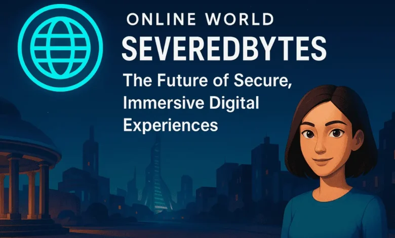 online world severedbytes