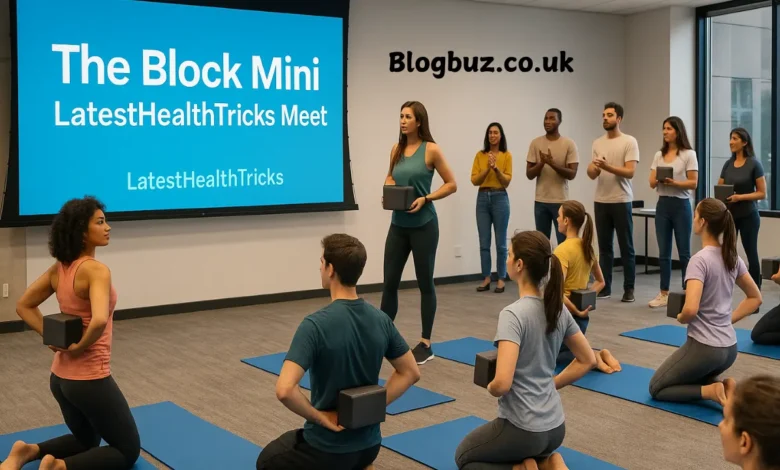 the block mini latesthealthtricks meet