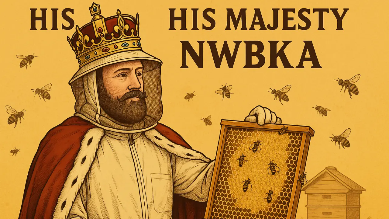 His Majesty NWBKA: A Royal Title Rooted in Beekeeping, Brotherhood, and British Tradition