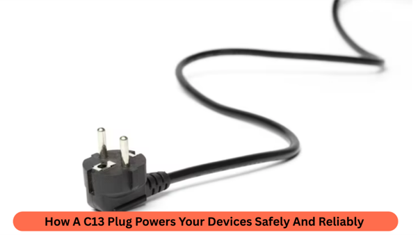 How A C13 Plug Powers Your Devices Safely And Reliably
