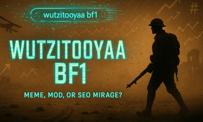 wutzitooyaa bf1