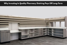 Why Investing In Quality Pharmacy Shelving Pays Off Long-Term