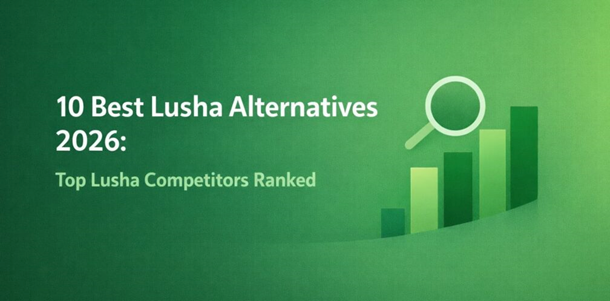 Best Lusha Alternatives for Modern B2B Prospecting and Sales Teams